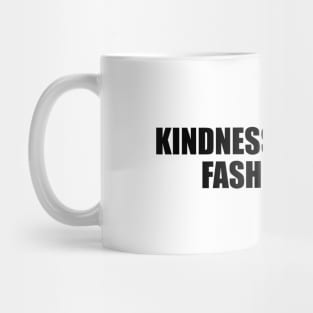 kindness is always fashionable Mug